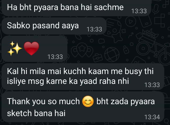 WhatsApp messages from a customer, in Hinglish: &ldquo;Ha bht pyaara bana hai sachme. Sabko pasand aaya. Kal hi mila, mai kuchh kaam me busy thi isliye msg karne ka yaad raha nhi. Thank you so much, bht zada pyaara sketch bana hai.&rdquo;