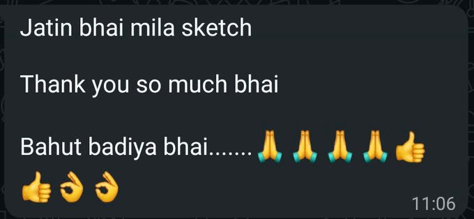 WhatsApp message from a customer: &ldquo;Jatin bhai mila sketch. Thank you so much bhai. Bahut badiya bhai&hellip;&rdquo;